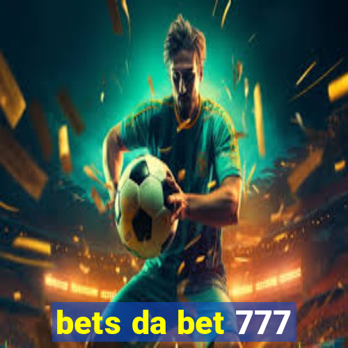 bets da bet 777