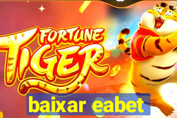 baixar eabet