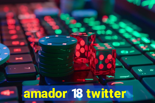 amador 18 twitter