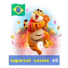 supercat casino 60 free spins