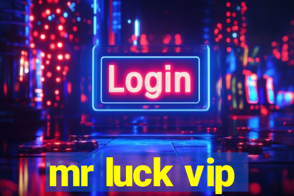 mr luck vip