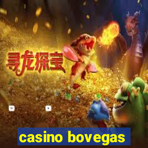 casino bovegas