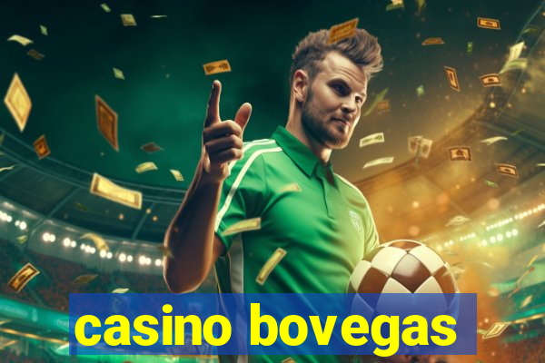 casino bovegas