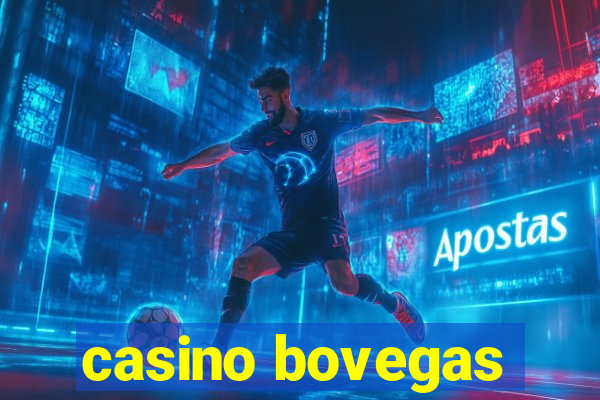 casino bovegas