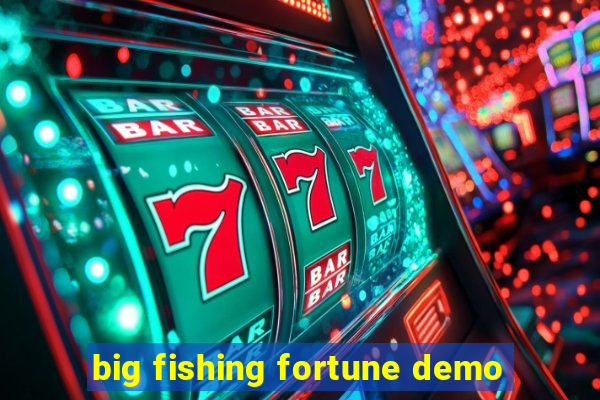 big fishing fortune demo