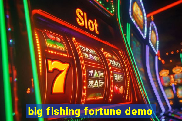 big fishing fortune demo