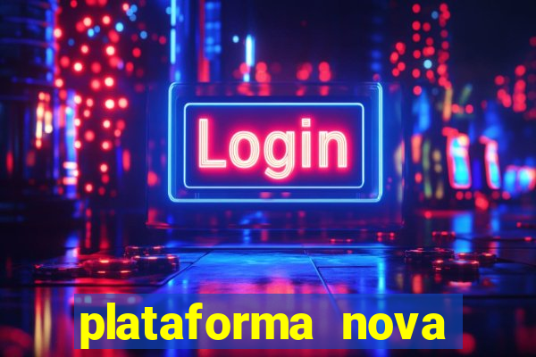 plataforma nova lan?ada hoje bet