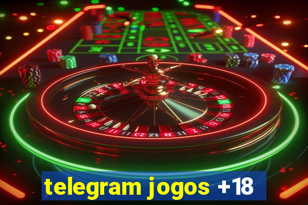 telegram jogos +18