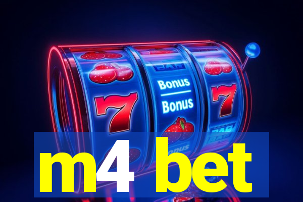 m4 bet