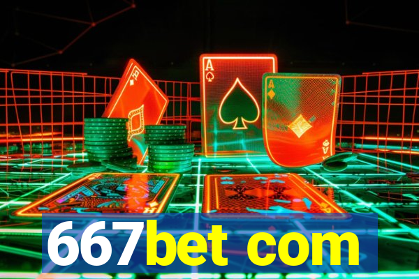 667bet com