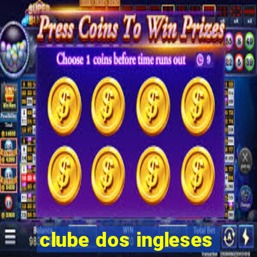 clube dos ingleses