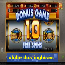 clube dos ingleses