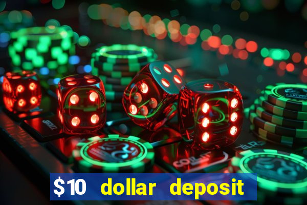 $10 dollar deposit casino usa