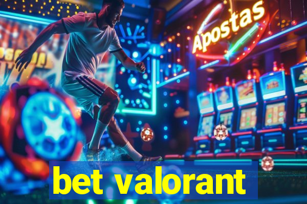 bet valorant