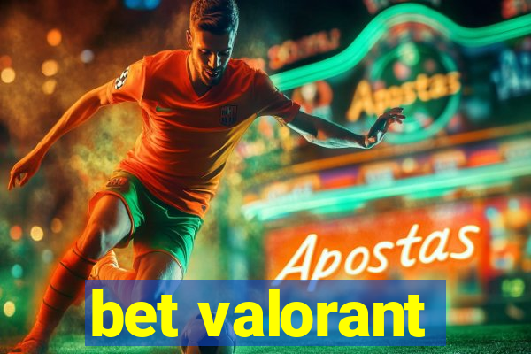 bet valorant