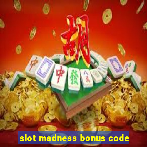 slot madness bonus code