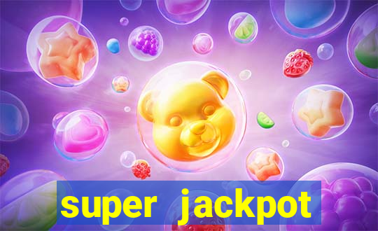 super jackpot casino slots