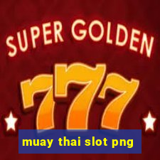 muay thai slot png