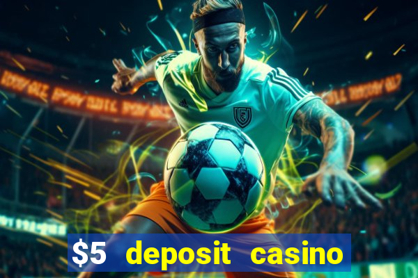 $5 deposit casino nz 2022