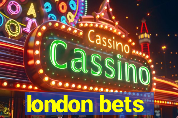 london bets