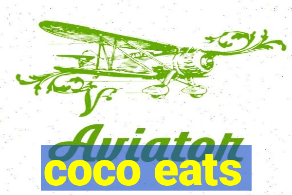 coco eats