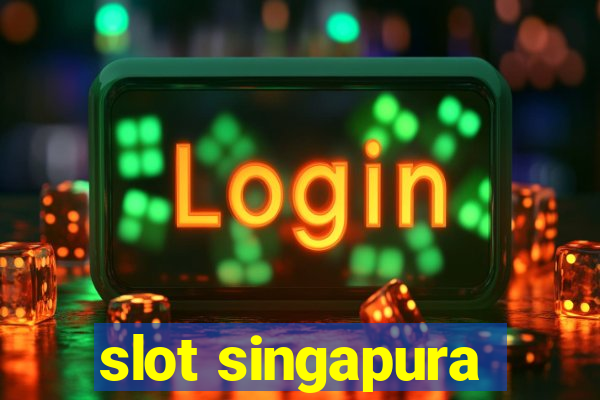 slot singapura