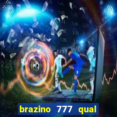 brazino 777 qual melhor jogo