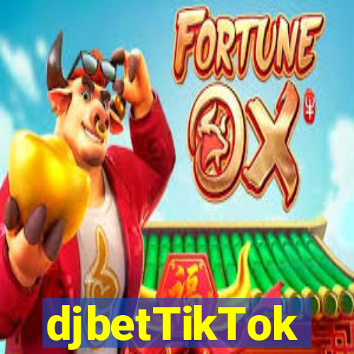 djbetTikTok