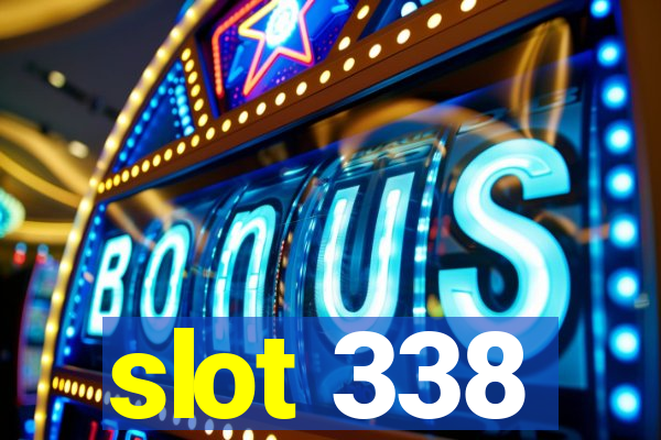 slot 338