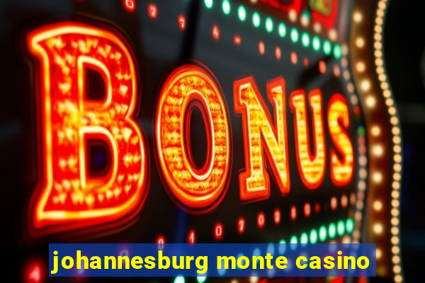 johannesburg monte casino