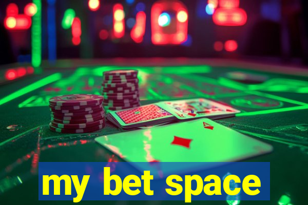 my bet space