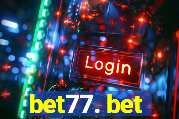 bet77. bet