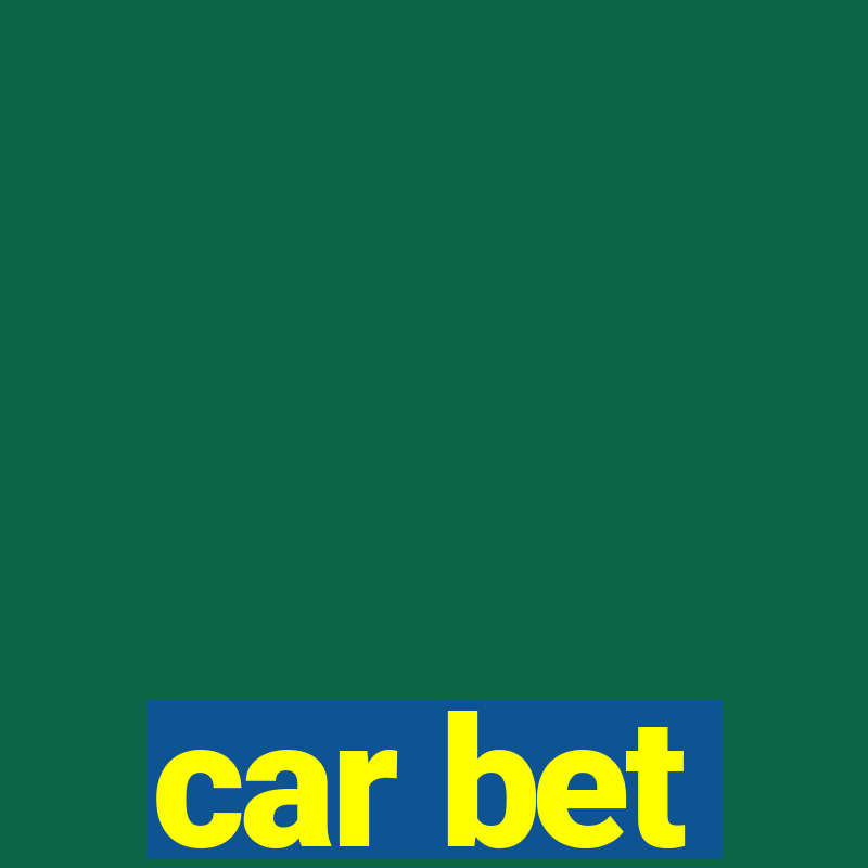 car bet