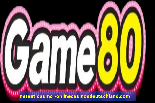 netent casino -onlinecasinosdeutschland.com