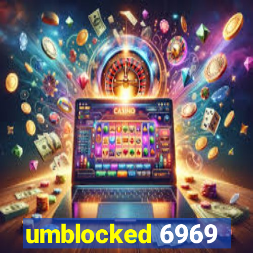 umblocked 6969