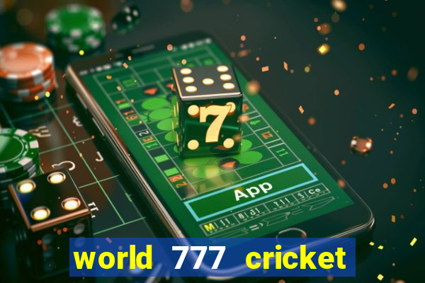 world 777 cricket live line