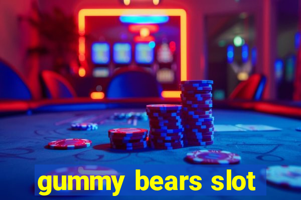 gummy bears slot