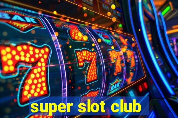 super slot club