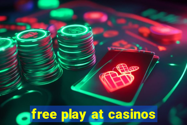 free play at casinos