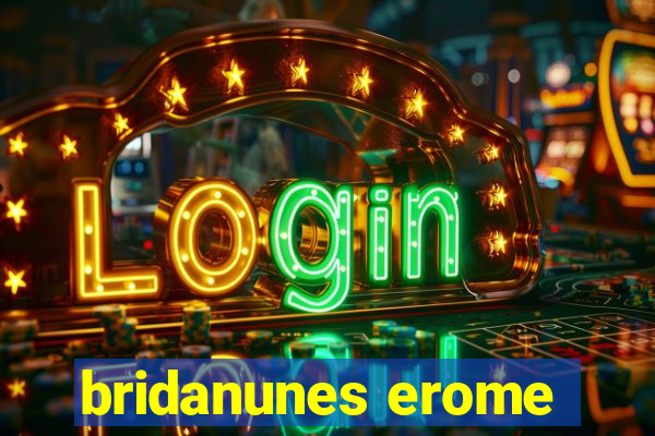 bridanunes erome