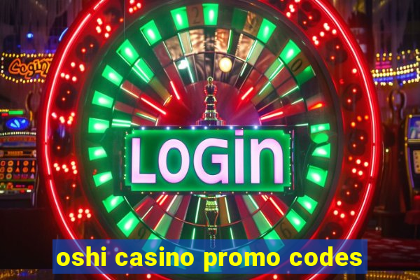 oshi casino promo codes