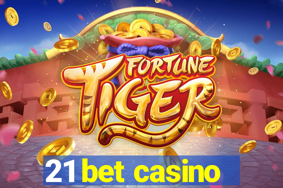 21 bet casino