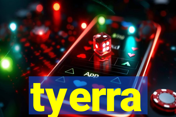 tyerra