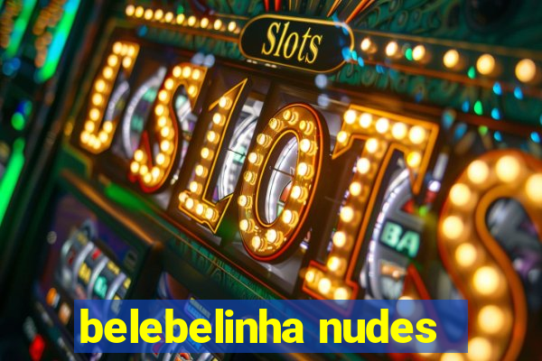 belebelinha nudes