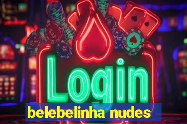 belebelinha nudes