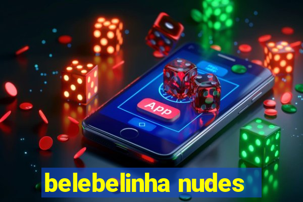 belebelinha nudes