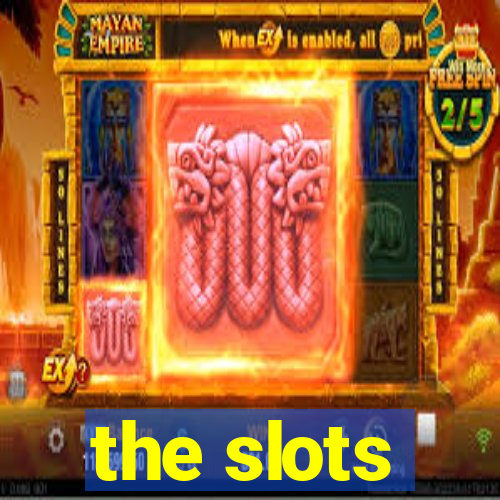 the slots