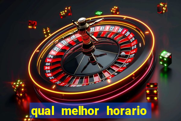 qual melhor horario para jogar no vai de bet