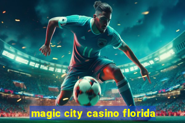 magic city casino florida