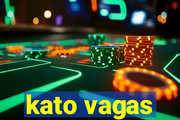 kato vagas